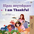 thumbnail image 1 of Greek English Bilingual Collection I am Thankful (Greek English Bilingual Children's Book), (Paperback), 1 of 1