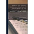 thumbnail image 1 of A Greek and English Dictionary, Comprising All the Words in the Writings of the Most Popular Greek Authors (Hardcover), 1 of 1