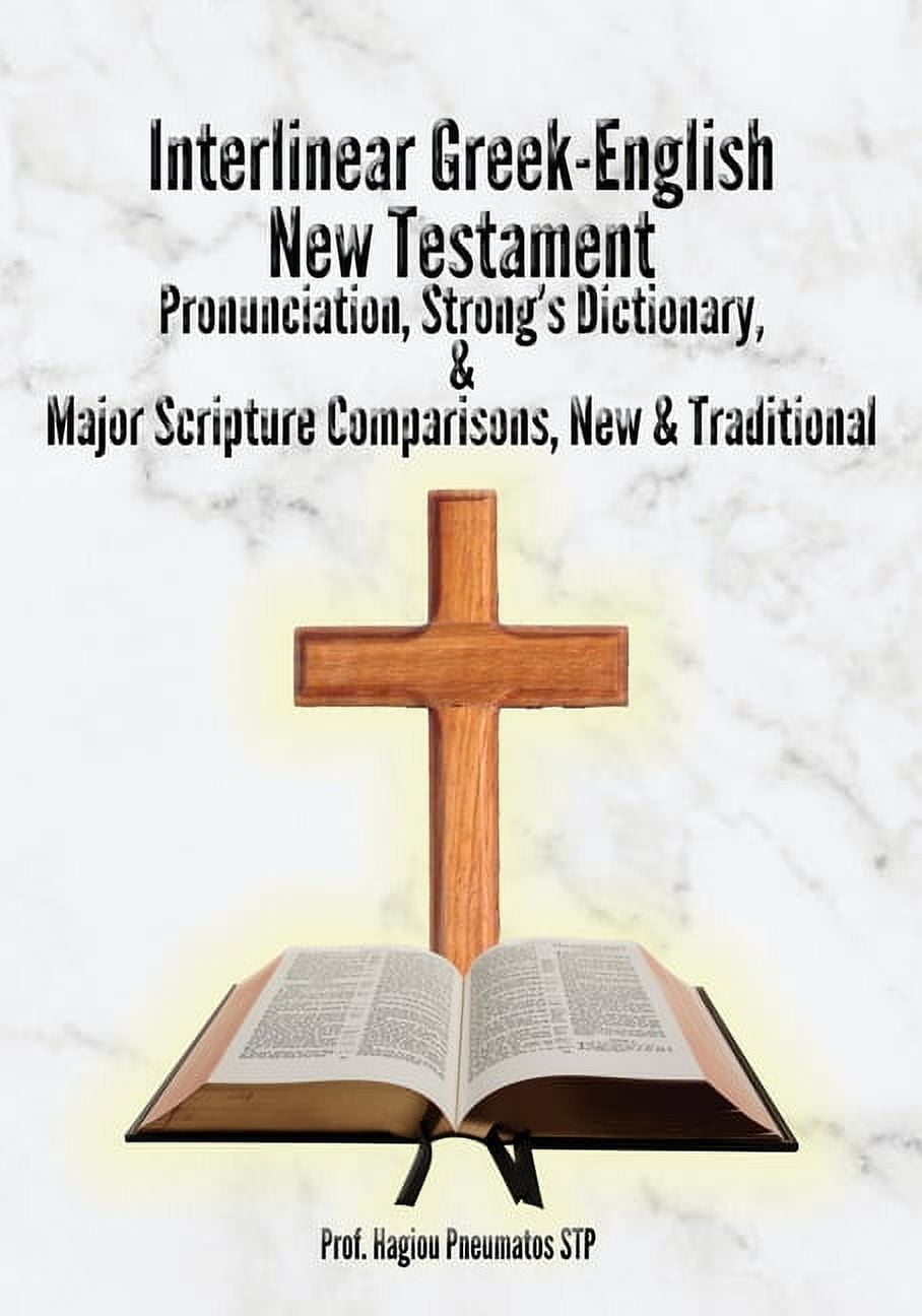 Greek-English Interlinear Pronunciation New Testament: Strong's ...