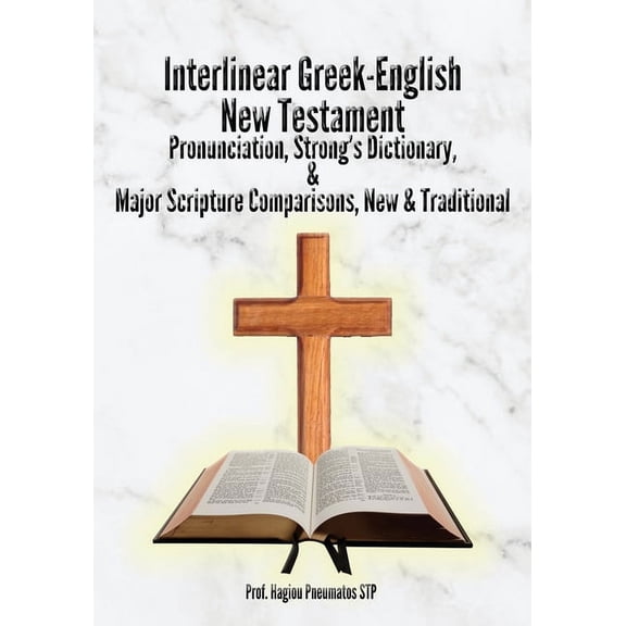 Interlinear Greek-English New Testament: Pronunciation, Strong's Dictionary & Transliteration, with Major Scripture Comp, (Paperback)