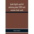 thumbnail image 1 of Greek-English Word-List Containing About 1000 Most Common Greek Words, So Arranged As To Be Most Easily Learned And Reme, (Paperback), 1 of 1
