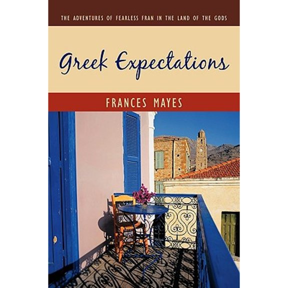 Pre-Owned Greek Expectations: The Adventures of Fearless Fran in the Land of the Gods (Paperback) 1438934556 9781438934556
