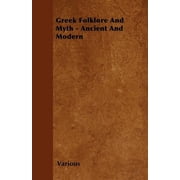 Greek Folklore and Myth - Ancient and Modern Paperback