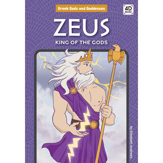 Greek Gods and Goddesses Zeus: King of the Gods: King of the Gods, (Hardcover)