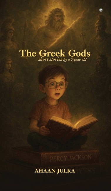 The Greek Gods: short stories by a 7 year old, (Hardcover)