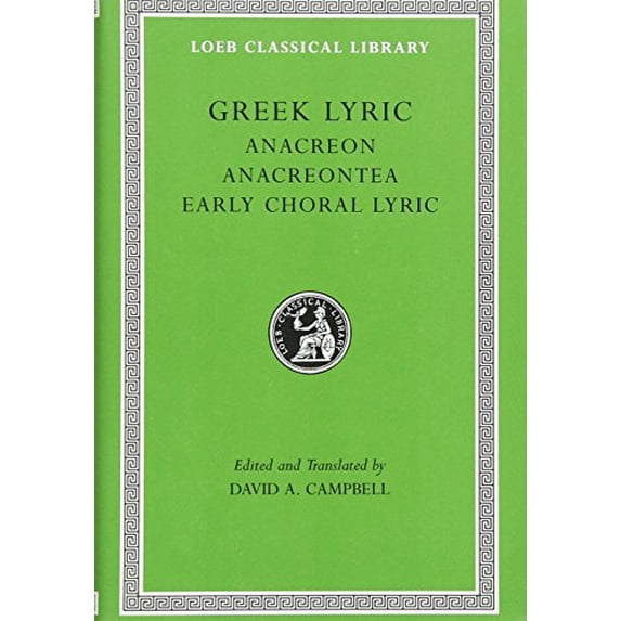 Pre-Owned Greek Lyric, Volume II: Anacreon, Anacreontea, Choral Lyric from Olympus to Alcman (Hardcover) 0674991583 9780674991583