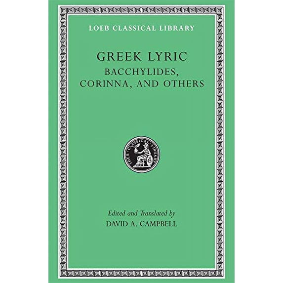 Pre-Owned Greek Lyric: Volume IV, Bacchylides, Corinna, and Others (Loeb Classical Library No. 461), 9780674995086, 0674995082, Hardcover, First Edition edition