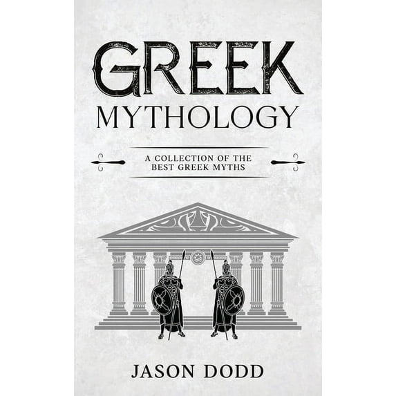 Greek Mythology: A Collection of the Best Greek Myths, (Hardcover)