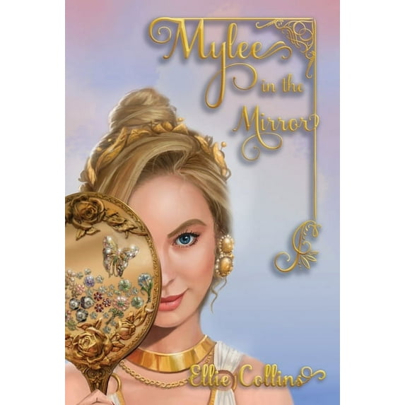 Greek Mythology Fantasy Mylee in the Mirror, Book 2, (Hardcover)