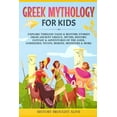 thumbnail image 1 of Greek Mythology For Kids: Explore Timeless Tales &amp; Bedtime Stories From Ancient Greece. Myths, History, Fantasy &amp, (Paperback), 1 of 1