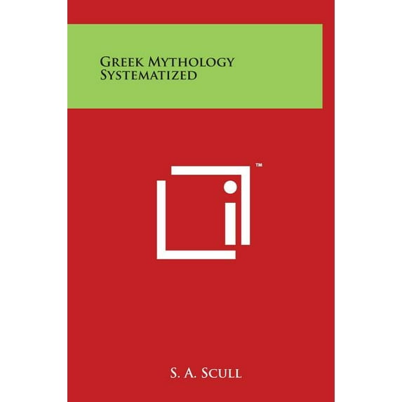Greek Mythology Systematized (Hardcover)