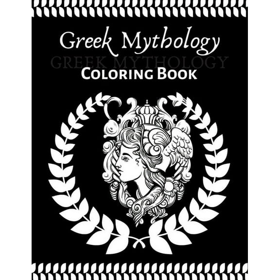 Greek Mythology coloring book: An Adult and teenager Coloring Book with Greek Gods and Goddesses, Mythological Creatures Legendary Heroes, Vases, Gre