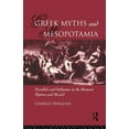 thumbnail image 1 of Greek Myths and Mesopotamia: Parallels and Influence in the Homeric Hymns and Hesiod, (Paperback), 1 of 1