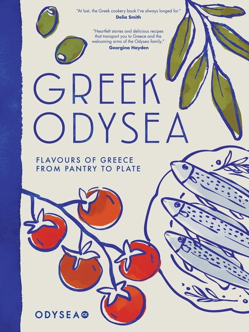 Greek Odysea: Flavours of Greece from Pantry to Plate, (Hardcover)