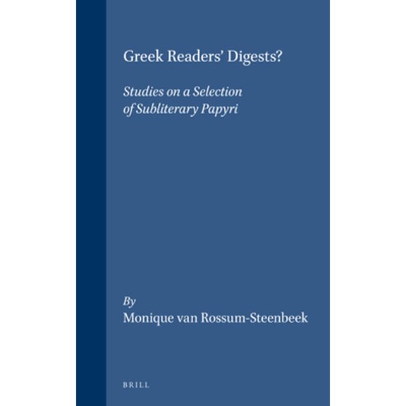 Pre-Owned Greek Readers' Digests?: Studies on a Selection of Subliterary Papyri (Hardcover 9789004109537) by M Van Rossum-Steenbeek