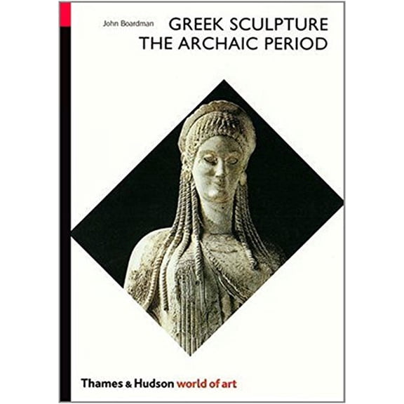 Pre-Owned Greek Sculpture: The Archaic Period (Paperback) 0500201633 9780500201633