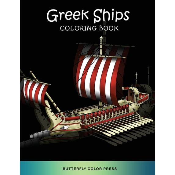 Greek Ships Coloring Book: Adult Coloring Book with Amazing Designs for Relaxation and Fun
