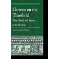 thumbnail image 1 of Greek Studies: Interdisciplinary Approac Chronos on the Threshold: Time, Ritual, and Agency in the Oresteia, (Hardcover), 1 of 1