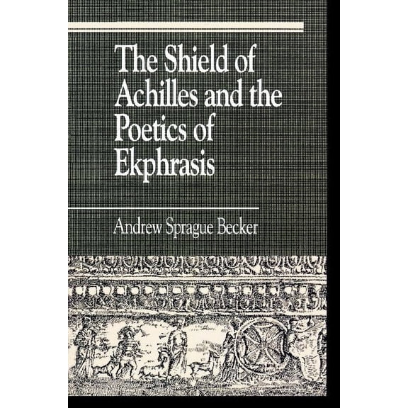 Greek Studies: Interdisciplinary Approac Shield of Achilles and the Poetics of Ekpharsis, (Paperback)