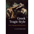 thumbnail image 1 of Greek Tragic Style: Form, Language and Interpretation, (Paperback), 1 of 1