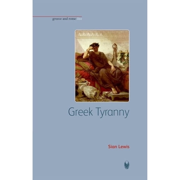 Pre-Owned Greek Tyranny (Paperback) 9781904675273