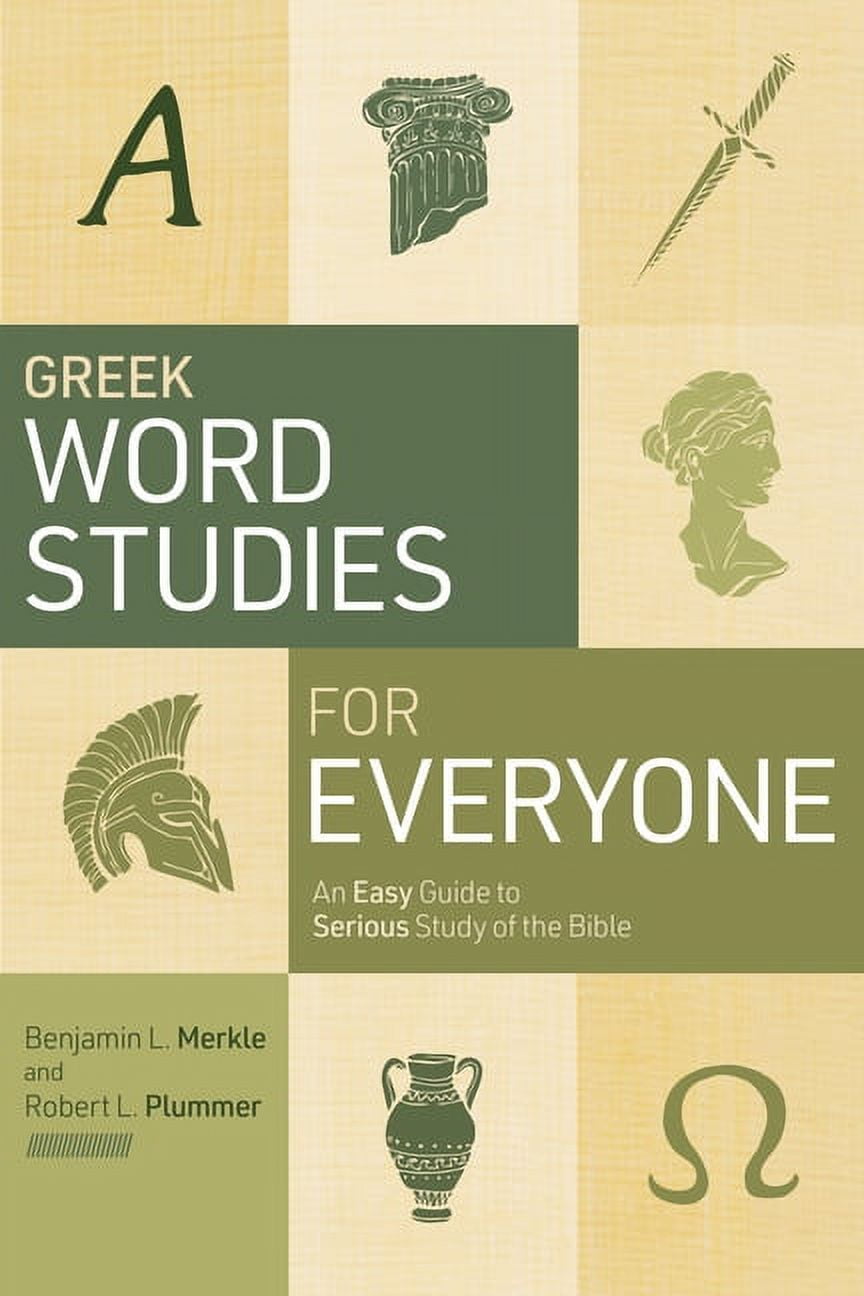 Greek Word Studies for Everyone: An Easy Guide to Serious Study of the Bible, (Paperback)