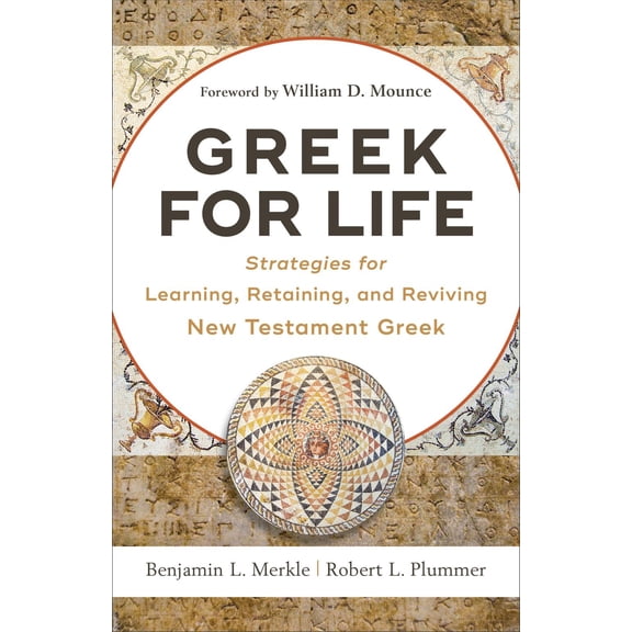 Pre-Owned Greek for Life: Strategies for Learning, Retaining, and Reviving New Testament Greek Paperback