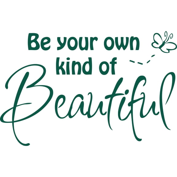 Picniva Be Your Own Kind of Beautiful Style 2 Inspirational Quote Vinyl Wall Decal, Green, 22" x 14", Removable Self-Adhesive Home Decor