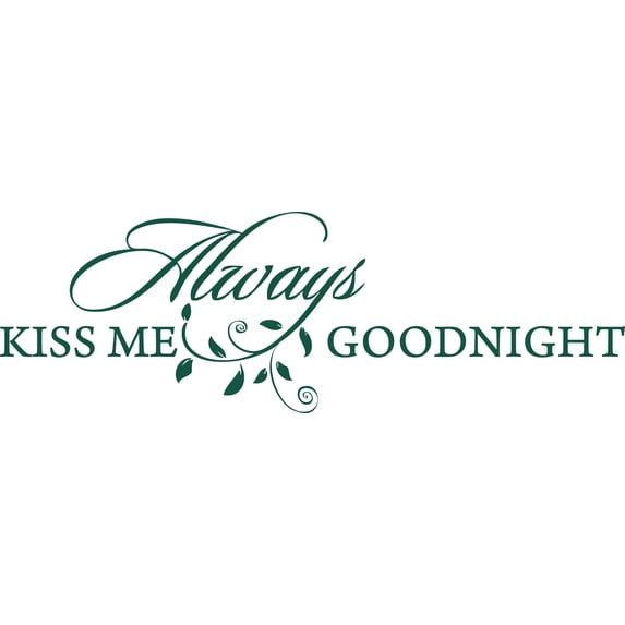 Green 62" x 20" Decaltor Always Kiss Me Goodnight sty3 Quotes Sayings Words Art Decor Lettering Vinyl Wall Art Inspirational Uplifting