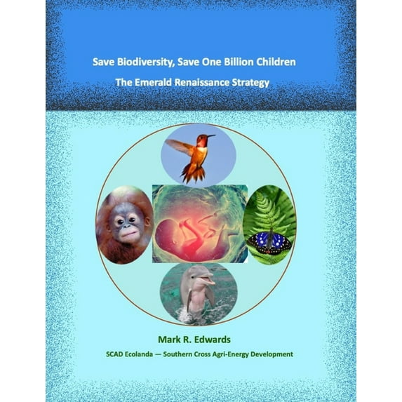 Green Algae Strategy: Save Biodiversity, Save One Billion Children: The Emerald Renaissance Strategy (Paperback)