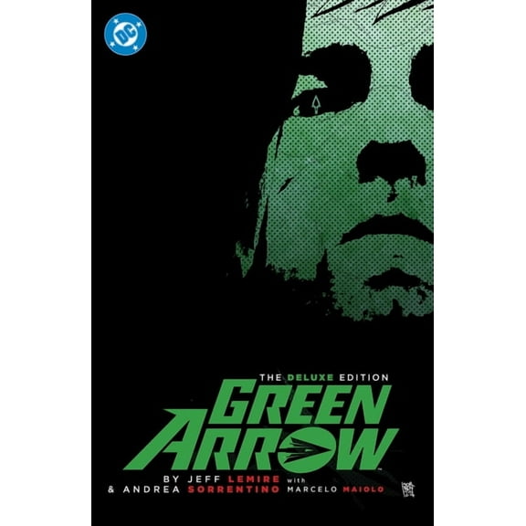 Green Arrow by Jeff Lemire and Andrea Sorrentino: The Deluxe Edition (New Edition), (Hardcover)