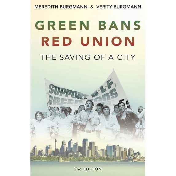 Green Bans, Red Union: The saving of a city, (Paperback)