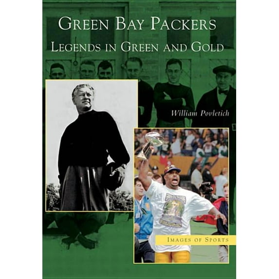 Green Bay Packers : Legends in Green and Gold