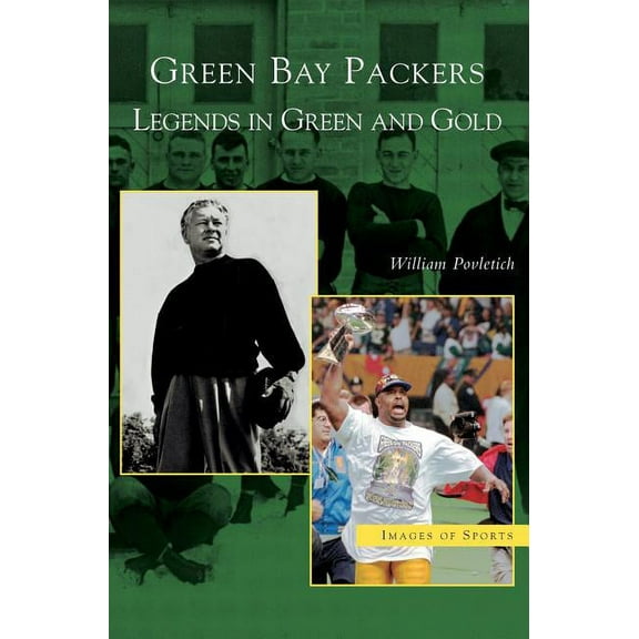 Green Bay Packers: Legends in Green and Gold (Hardcover)