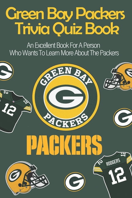 Green Bay Packers Trivia Questions - The Ultimate Green Bay Packers Quiz  Book (Paperback)