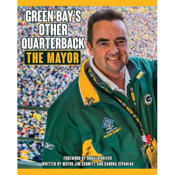 Green Bay's Other Quarterback: The Mayor, (Paperback)