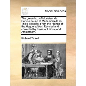 The Green Box of Monsieur de Sartine, Found at Mademoiselle Du The's Lodgings. from the French of the Hague Edition. Rev, (Paperback)