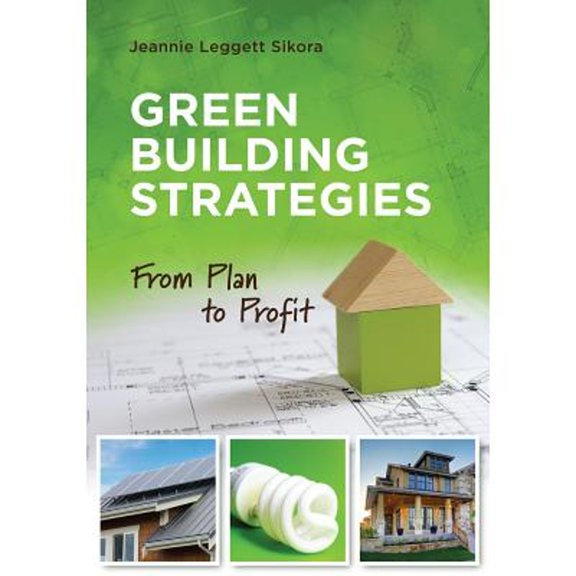 Pre-Owned Green Building Strategies: From Plan to Profit Paperback