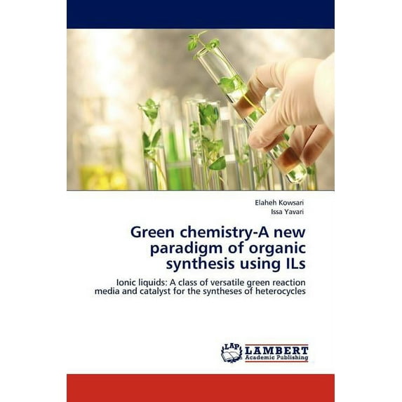 Green Chemistry-A New Paradigm of Organic Synthesis Using Ils (Paperback)