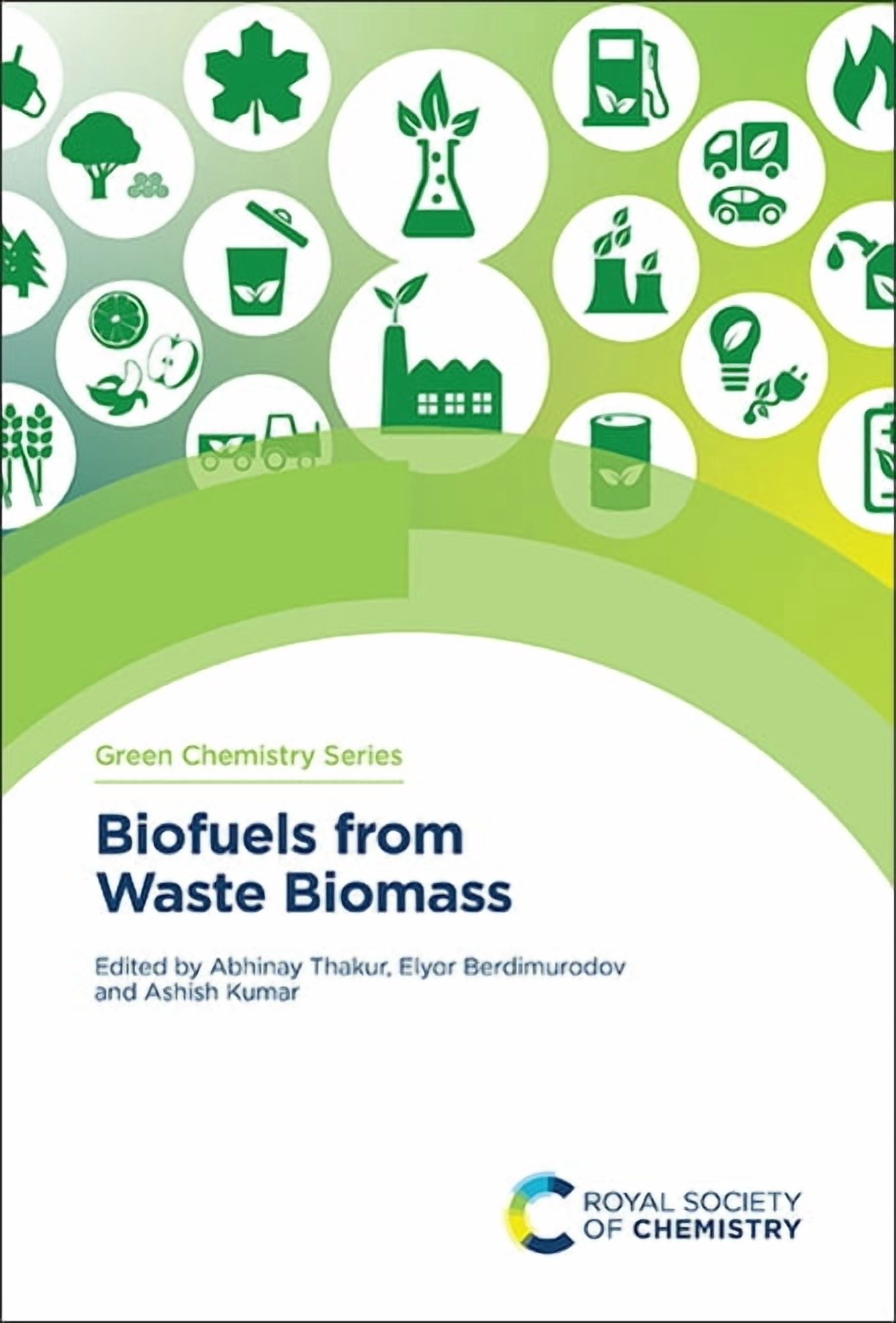 Green Chemistry Biofuels from Waste Biomass, Book 93, (Hardcover ...
