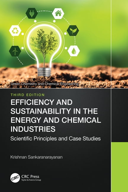 EFFICIENCY AND SUSTAINABILITY IN THE ENERGY AND CHEMICAL INDUSTRIES SCIENTIFIC PRINCIPLES AND CASE STUDIES SECOND EDITION GREEN CHEMISTRY AND CHEMICAL ENGINEERING PDF visual data 2