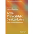 thumbnail image 1 of Green Chemistry and Sustainable Technolo Green Photocatalytic Semiconductors: Recent Advances and Applications, (Paperback), 1 of 1