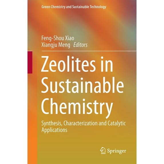 Green Chemistry and Sustainable Technolo Zeolites in Sustainable Chemistry: Synthesis, Characterization and Catalytic Applications, (Hardcover)