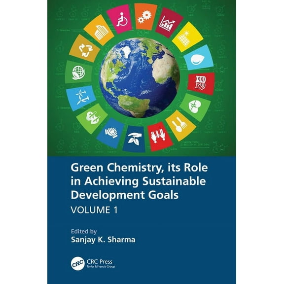 Green Chemistry, its Role in Achieving Sustainable Development Goals, Volume1, (Paperback)