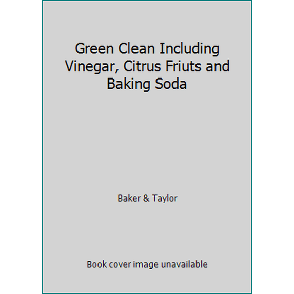 Pre-Owned Green Clean Including Vinegar, Citrus Friuts and Baking Soda (Unknown) 1843978997 9781843978992