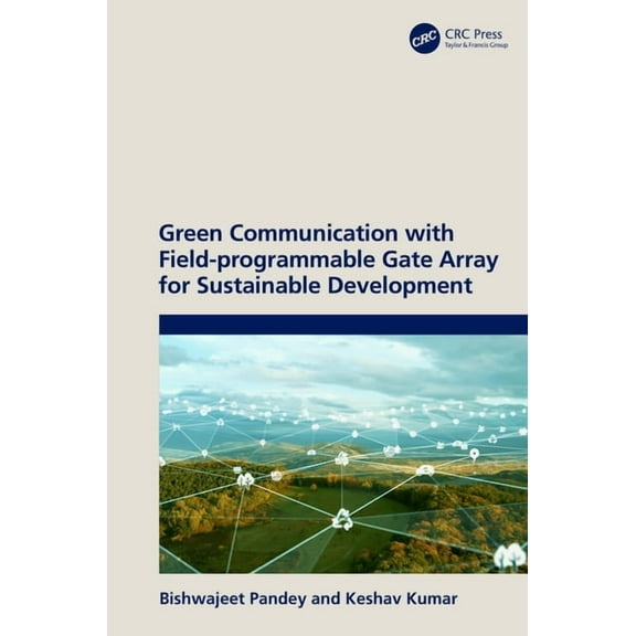 Green Communication with Field-programmable Gate Array for Sustainable Development, (Hardcover)