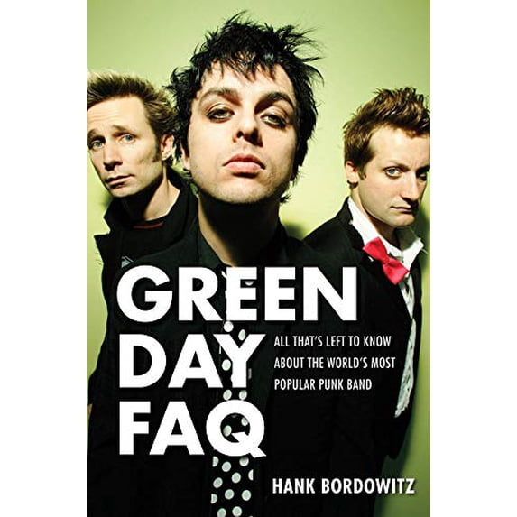 Pre-Owned Green Day FAQ : All That's Left to Know about the World's Most Popular Punk Band (Paperback) 9781495051678