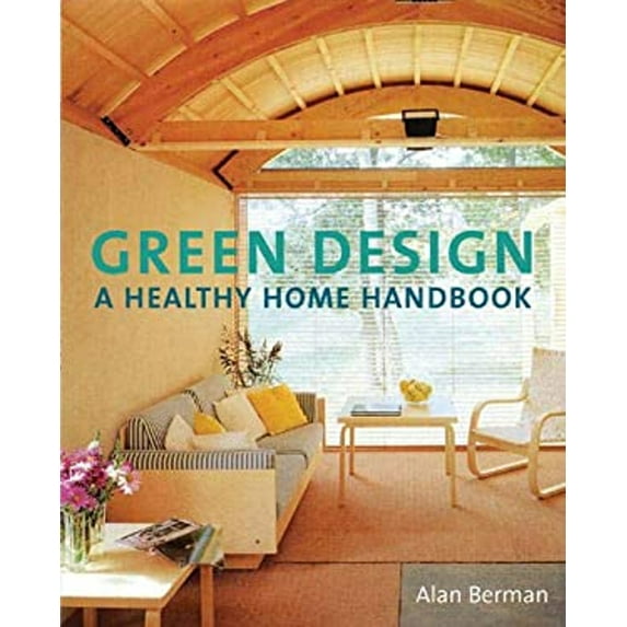 Pre-Owned Green Design: A Healthy Home Handbook (Paperback) 0711228345 9780711228344