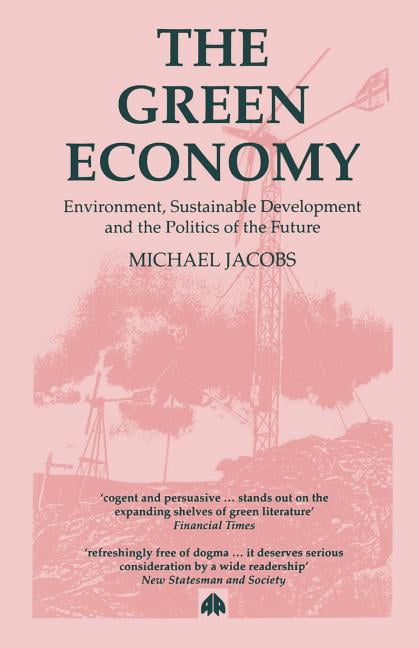 The Green Economy: Environment, Sustainable Development and the Politics of the Future (Paperback)
