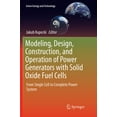 thumbnail image 1 of Green Energy and Technology Modeling, Design, Construction, and Operation of Power Generators with Solid Oxide Fuel Cells: From Single Cell to Compl, (Paperback), 1 of 1